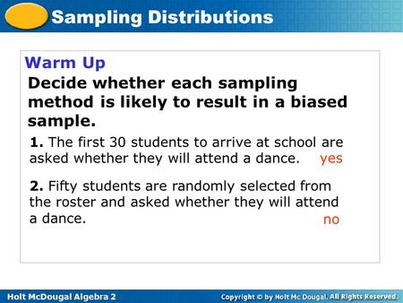 Decide whether each sampling method is likely to result in a biased