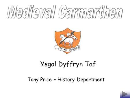 Tony Price – History Department Ysgol Dyffryn Taf.