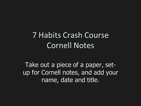 7 Habits Crash Course Cornell Notes