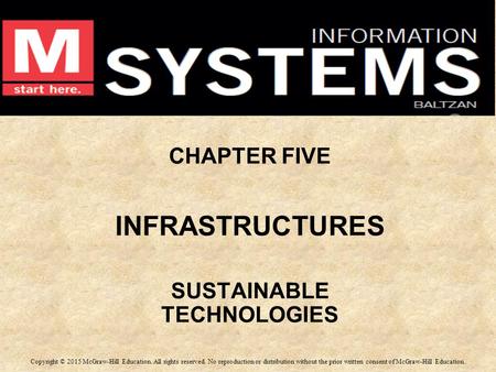 CHAPTER FIVE INFRASTRUCTURES SUSTAINABLE TECHNOLOGIES CHAPTER FIVE INFRASTRUCTURES SUSTAINABLE TECHNOLOGIES Copyright © 2015 McGraw-Hill Education. All.