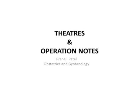 THEATRES & OPERATION NOTES
