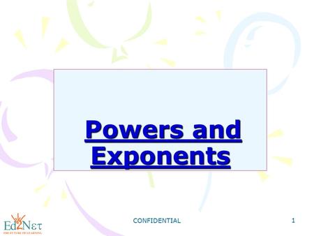 Powers and Exponents CONFIDENTIAL.
