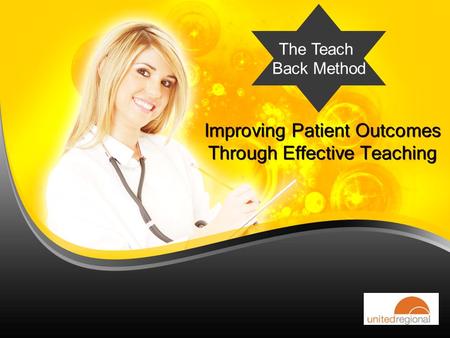 Improving Patient Outcomes Through Effective Teaching The Teach Back Method.