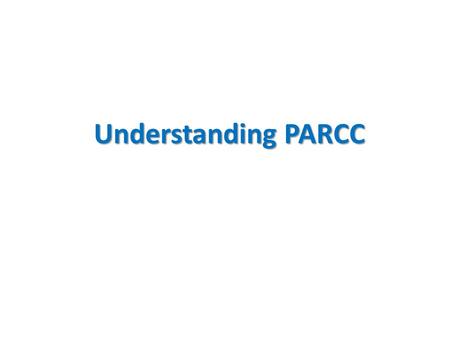 Understanding PARCC. Diagnostic Assessment PARCC Overview Mid-Year Assessment (MYA) Speaking and Listening Assessment Performance-Based Assessment (PBA)