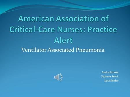American Association of Critical-Care Nurses: Practice Alert