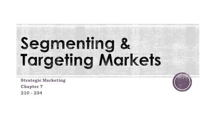 Segmenting & Targeting Markets