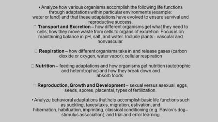 Bio 2.1.2 • Analyze how various organisms accomplish the following life functions through adaptations within particular environments (example: water.