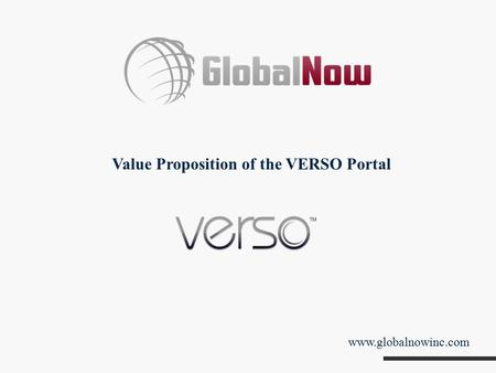 Value Proposition of the VERSO Portal www.globalnowinc.com.