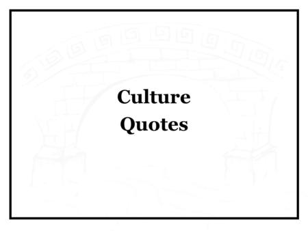 Culture Quotes. “Your culture is your competitive advantage.” - Gavin Patterson, CEO BT.