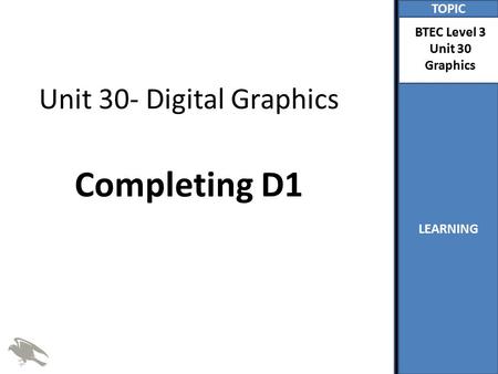 Unit 30- Digital Graphics Completing D1