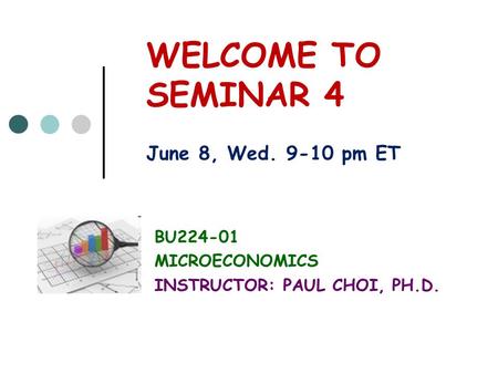 WELCOME TO SEMINAR 4 June 8, Wed pm ET