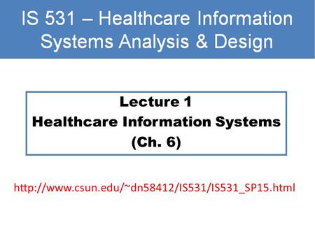 Lecture 1 Healthcare Information Systems (Ch. 6)