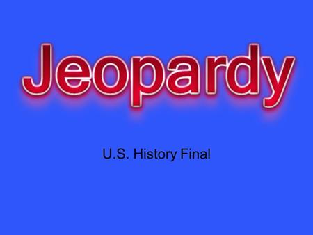 U.S. History Final. Red Kim Jung Un DuckAndCover 10 20 30 40 50.