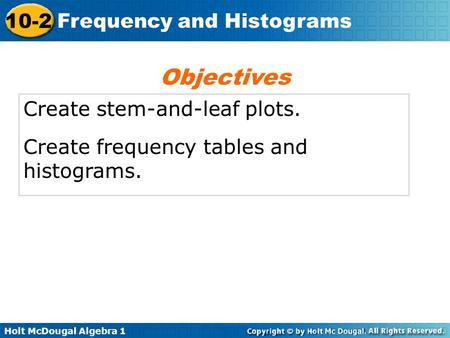 Objectives Create stem-and-leaf plots.