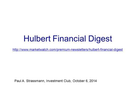 Hulbert Financial Digest  Paul A. Strassmann, Investment Club, October 6, 2014.