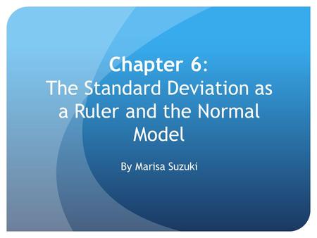 Chapter 6: The Standard Deviation as a Ruler and the Normal Model