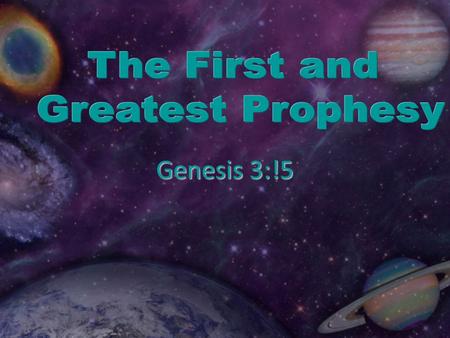 Genesis 3:!5. Genesis 3:15 Redemption: The Central Theme of Prophesy.