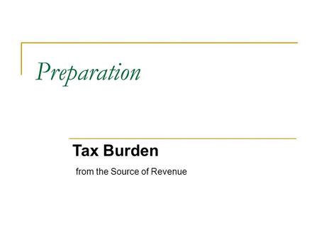 Preparation Tax Burden from the Source of Revenue.