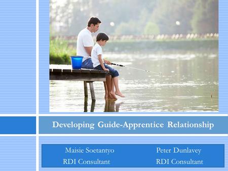 Maisie Soetantyo Peter Dunlavey RDI Consultant Developing Guide-Apprentice Relationship.