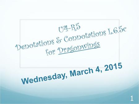U4-R5 Denotations & Connotations L.6.5c for Dragonwings