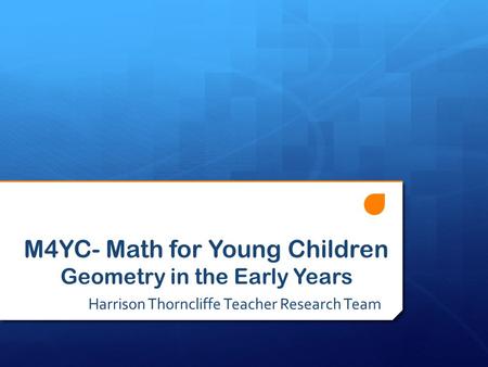 M4YC- Math for Young Children Geometry in the Early Years