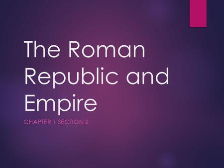 The Roman Republic and Empire