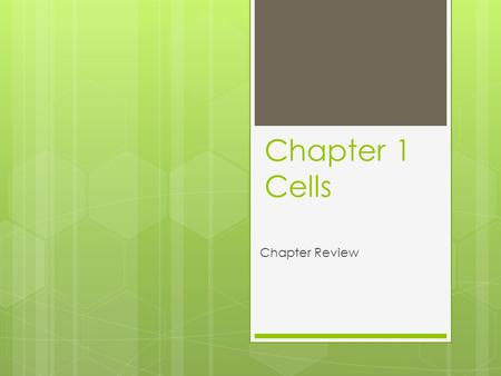 Chapter 1 Cells Chapter Review.