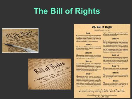 The Bill of Rights. Why was the Bill of Rights added to the U.S. Constitution? In several states, ratification (approval) for the Constitution was only.