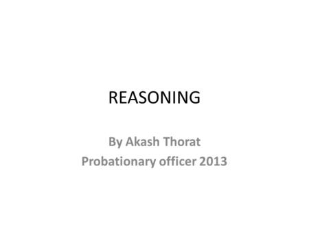 By Akash Thorat Probationary officer 2013