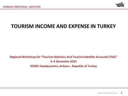 TOURISM INCOME AND EXPENSE IN TURKEY