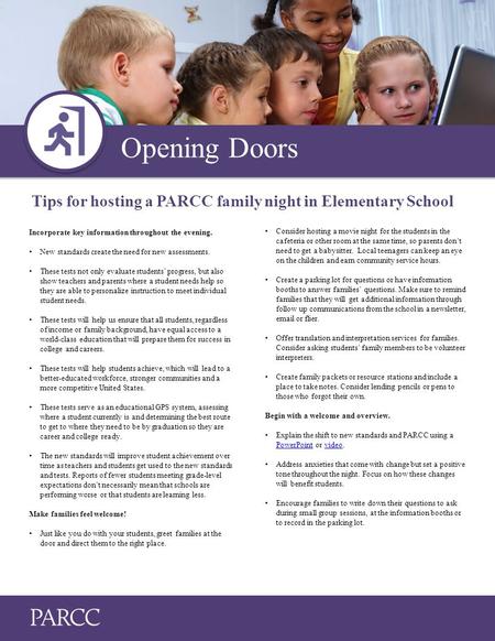 Opening Doors Consider hosting a movie night for the students in the cafeteria or other room at the same time, so parents don’t need to get a babysitter.