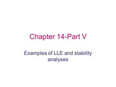 Examples of LLE and stability analyses