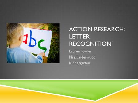 Action research: letter recognition