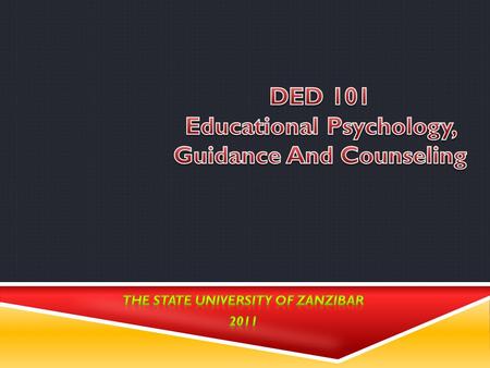 DED 101 Educational Psychology, Guidance And Counseling