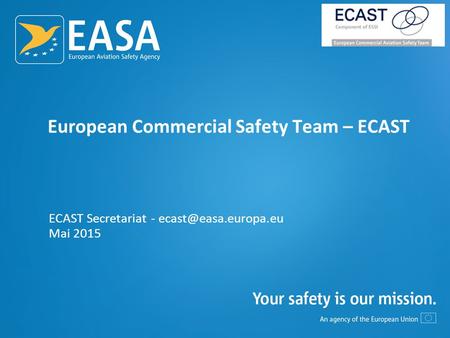 European Commercial Safety Team – ECAST ECAST Secretariat - Mai 2015.