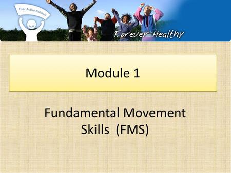 Fundamental Movement Skills (FMS)