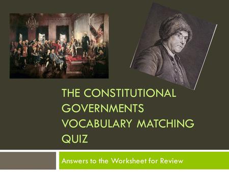 The Constitutional Governments Vocabulary Matching quiz