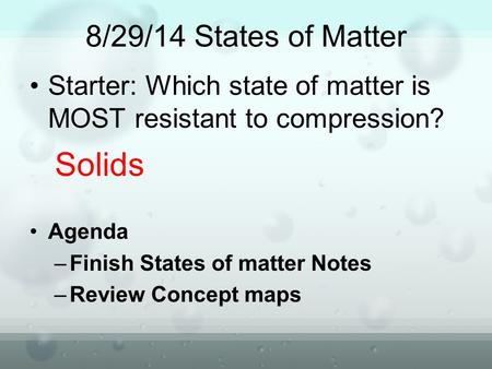 Solids 8/29/14 States of Matter