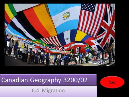 Canadian Geography 3200/02 6.4: Migration Start. Overview 6.4.4 Examine the relationship among birth rate, death rate, emigration and immigration to determine.