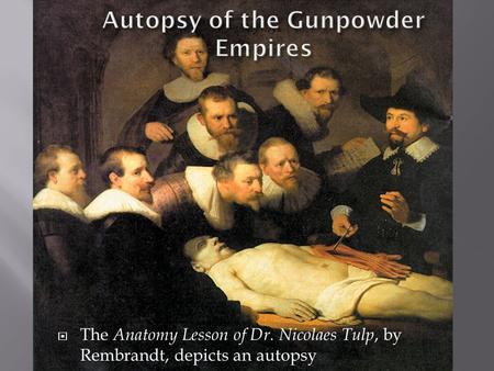 Autopsy of the Gunpowder Empires