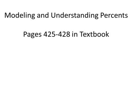 Modeling and Understanding Percents Pages in Textbook