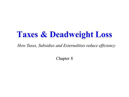 Taxes & Deadweight Loss