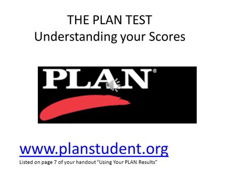 THE PLAN TEST Understanding your Scores