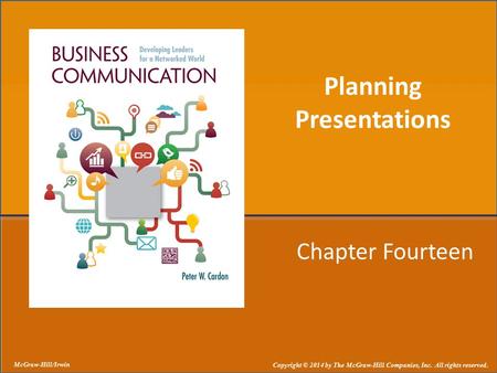 Chapter Fourteen Planning Presentations McGraw-Hill/Irwin Copyright © 2014 by The McGraw-Hill Companies, Inc. All rights reserved.