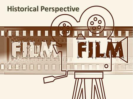 Historical Perspective. Throughout the evolution of film making, studio executives, directors and inventors have worked to keep the medium relevant with.