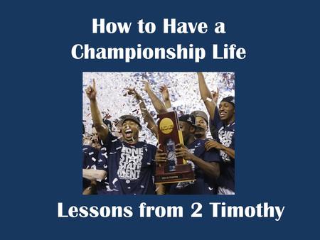 How to Have a Championship Life