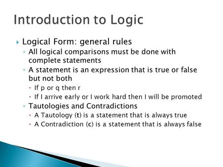 Introduction to Logic Logical Form: general rules