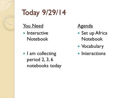 Today 9/29/14 You Need Interactive Notebook