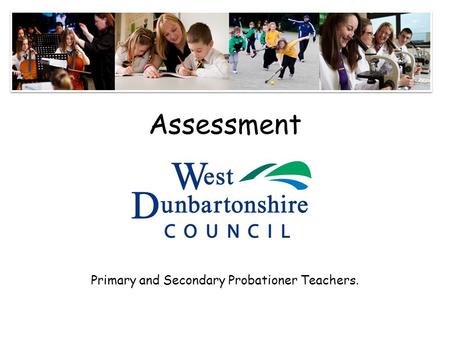 Assessment Primary and Secondary Probationer Teachers.