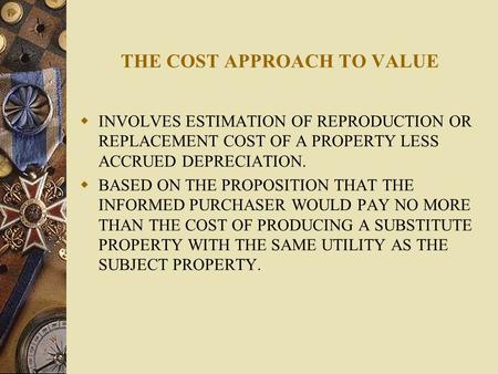 THE COST APPROACH TO VALUE